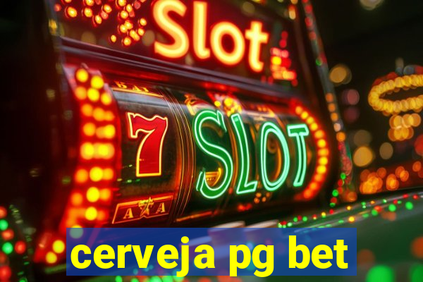 cerveja pg bet